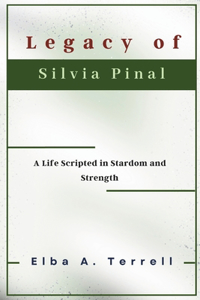 Legacy of Silvia Pinal