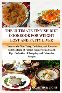 Ultimate Finnish Diet Cookbook for Weight Lost and Fatty Liver