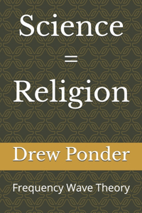 Science = Religion