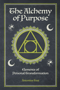 Alchemy of Purpose