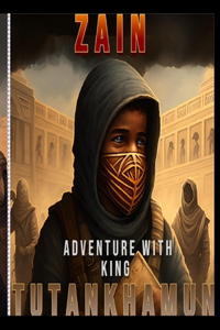 Zain's adventure with King Tutankhamun