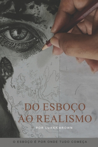Do Esboço ao Realismo
