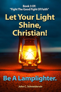 Let Your Light Shine, Christian!