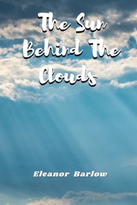 The Sun Behind the Clouds