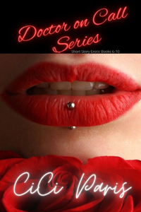 Doctor on Call Series: Erotic Short Story Books 6-10