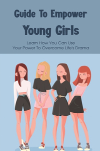 Guide To Empower Young Girls