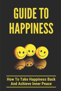 Guide To Happiness