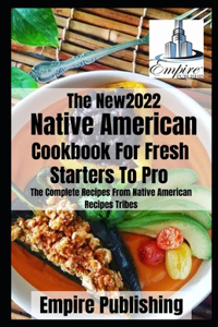 The Native American Cookbook For Fresh Staters To Pro