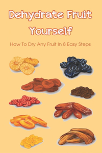 Dehydrate Fruit Yourself