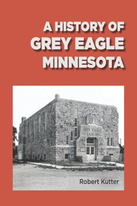 History of Grey Eagle, Minnesota