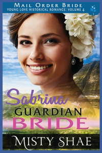 Sabrina - Guardian Bride: Mail Order Bride