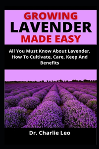 Growing Lavender Made Easy