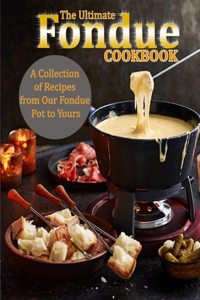 Ultimate Fondue Cookbook