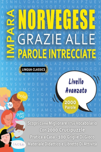 IMPARA NORVEGESE GRAZIE ALLE PAROLE INTRECCIATE - LIVELLO AVOTAZOTO - Scopri Come Migliorare Il Tuo Vocabolario Con 2000 Crucipuzzle e Pratica a Casa - 100 Griglie Di Gioco - Materiale Didattico e Libretto Di Attività