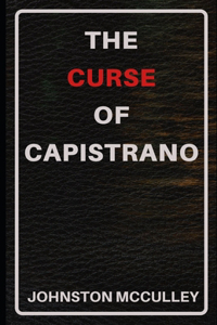 The Curse of Capistrano (Illustrated)