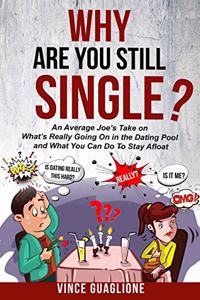 Why Are You Still Single?