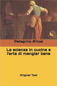 La scienza in cucina e l'arte di mangiar bene
