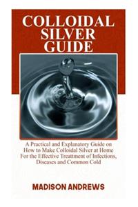 Colloidal Silver Guide