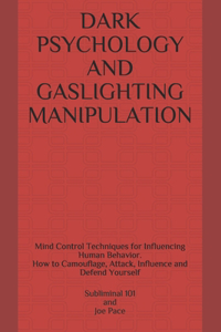 Dark Psychology and Gaslighting Manipulation