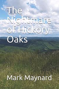 The Nightmare of Hickory Oaks