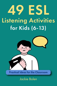 49 ESL Listening Activities for Kids (6-13)