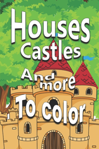 Houses Castles and more to Color