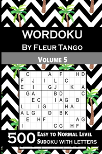 Wordoku by Fleur Tango Volume 5; 500 Easy to normal sudoku with letters