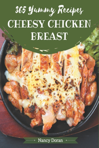 365 Yummy Cheesy Chicken Breast Recipes