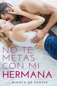 No Te Metas Con Mi Hermana