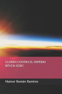 Guerra Contra El Imperio Boeyuk-Suru