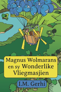 Magnus Wolmarans en sy Wonderlike Vliegmasjien