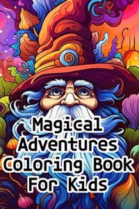 Magical Adventures Coloring Book for Kids