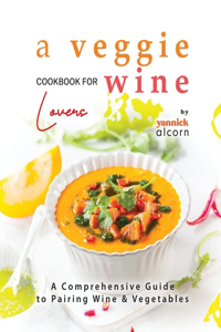 Veggie Cookbook for Wine Lovers