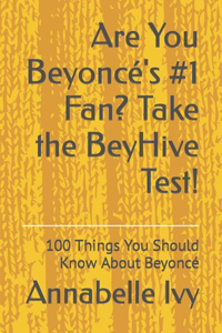 Are You Beyoncé's #1 Fan? Take the BeyHive Test!