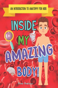 Inside My Amazing Body!