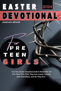 Easter Devotional For Preteen Girls 2024