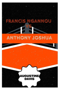 Francis Ngannou vs Anthony Joshua