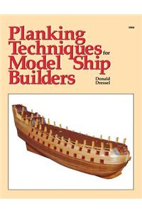 Planking Techniques for Model Ship Builders