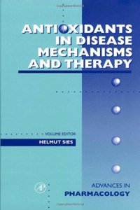 Antioxidants in Disease Mechanisms and Therapy: Volume 38 (Advances in Pharmacology)