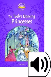 Classic Tales Second Edition: Level 4: The Twelve Dancing Princesses Audio Pack