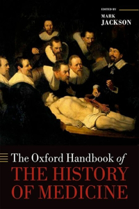 Oxford Handbook of the History of Medicine