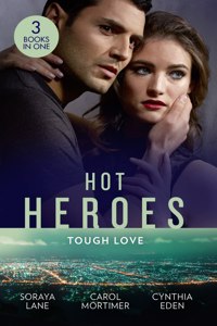 Hot Heroes: Tough Love: The Navy SEAL's Bride (Heroes Come Home) / A Touch of Notoriety / Sharpshooter