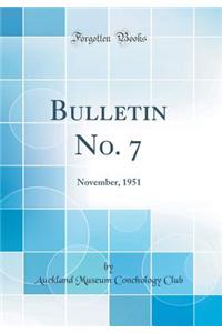 Bulletin No. 7: November, 1951 (Classic Reprint)