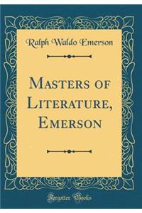 Masters of Literature, Emerson (Classic Reprint)