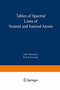 Tables of Spectral Lines of Neutral and Ionized Atoms