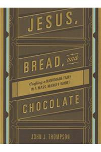 Jesus, Bread, and Chocolate
