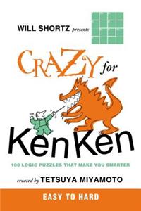 Will Shortz Presents Crazy for KenKen Easy to Hard