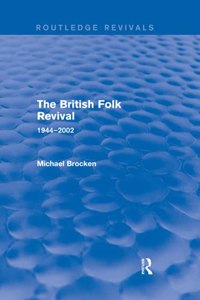 British Folk Revival 1944-2002