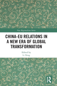 China-EU Relations in a New Era of Global Transformation