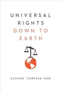 Universal Rights Down to Earth